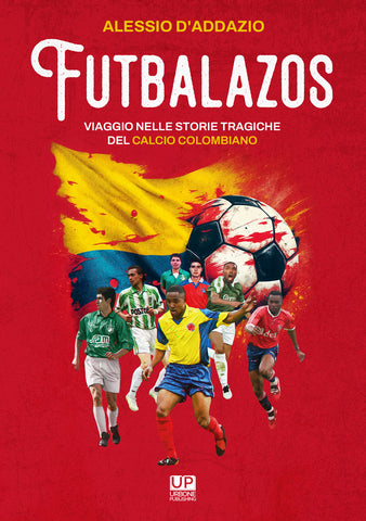 FUTBALAZOS Viaggio nelle storie tragiche del calcio colombiano