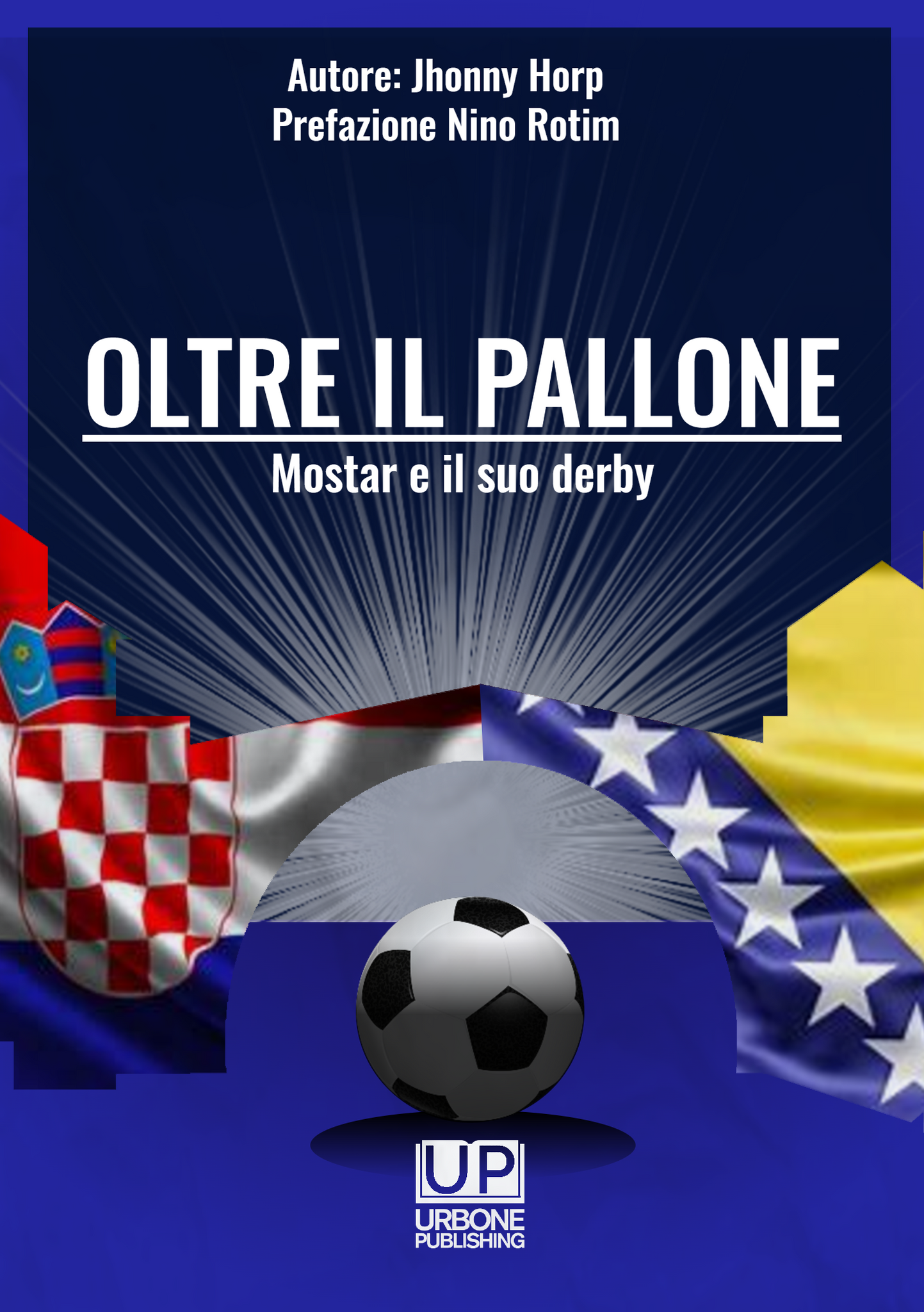 OLTRE IL PALLONE. Mostar  e il suo derby