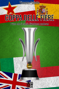 COPPA DELLE FIERE Prima che il calcio diventasse moderno