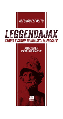 LEGGENDAJAX Storia e storie di una svolta epocale