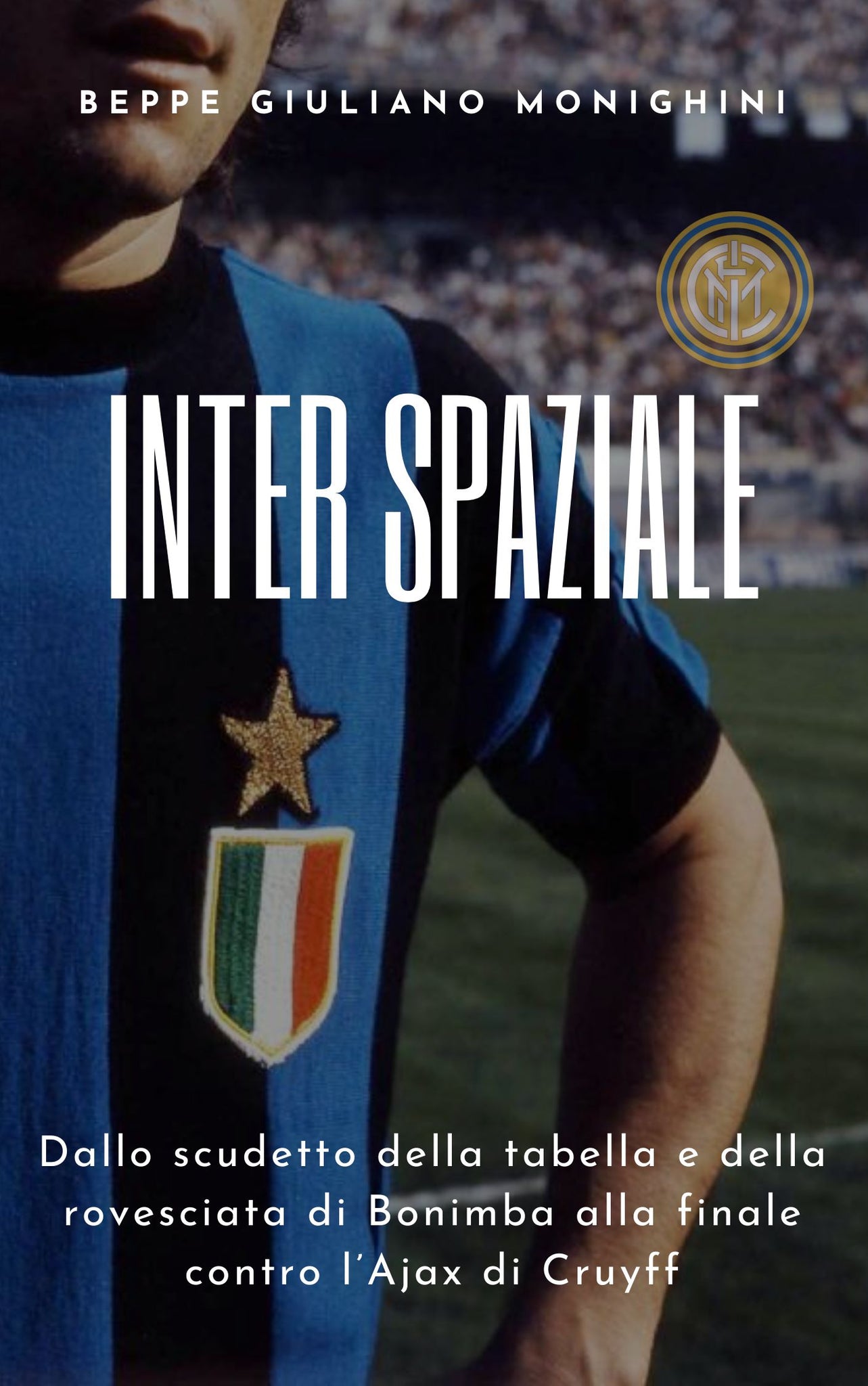 INTER SPAZIALE ⭐Dallo scudetto della stella alla leggendaria rovesciat ...