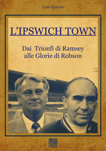 L'Ipswich Town Dai  Trionfi di Ramsey alle Glorie di Robson