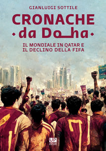 CRONACHE DA DOHA. Il mondiale in Qatar e il declino della FIFA