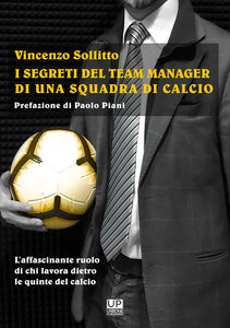 I SEGRETI DEL TEAM MANAGER DI UNA SQUADRA DI CALCIO.