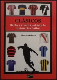 CLÁSICOS. Derby e rivalità calcistiche in America Latina