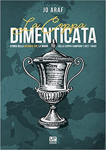 LA COPPA DIMENTICATA. Storia della Mitropa cup. La madre della coppa campioni 1927 -1940