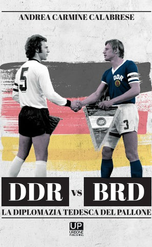 DDR vs BRD La diplomazia tedesca nel pallone