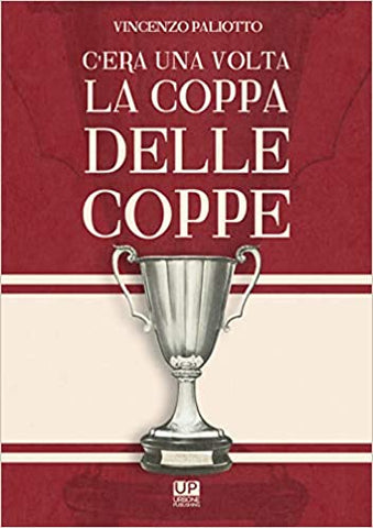 C'ERA UNA VOLTA LA COPPA DELLE COPPE