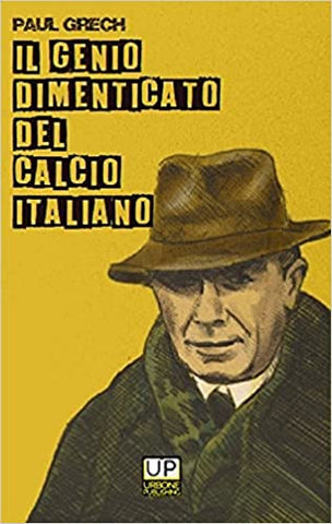 IL GENIO DIMENTICATO DEL CALCIO ITALIANO