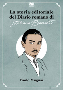 LA STORIA EDITORIALE DEL DIARIO ROMANO DI VITALIANO BRANCATI