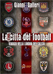 LA CITTÀ DEL FOOTBALL. Viaggio nella Londra del calcio