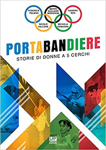 PORTABANDIERE. Storie di donne a 5 cerchi