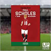 PAUL SCHOLES. L’eroe silenzioso